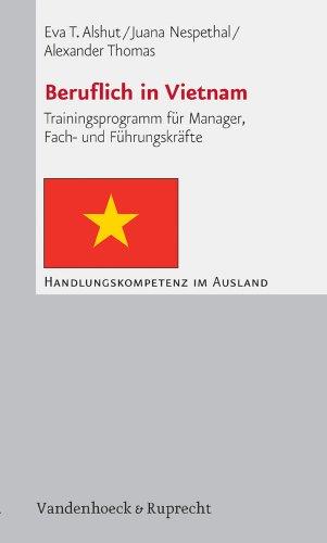 Beruflich in Vietnam. Trainingsprogramm für Manager, Fach- und Führungskräfte (Handlungskompetenz im Ausland)