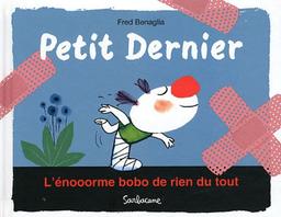 Petit dernier. L'énooorme bobo de rien du tout