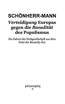 Verteidigung Europas gegen die Banalität des Populismus: Die Geburt der Zivilgesellschaft aus dem Geist der Kennedy-Ära