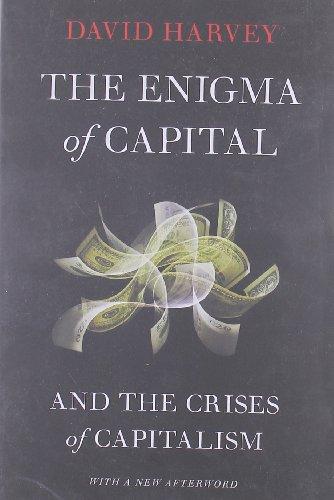 The Enigma of Capital: And the Crises of Capitalism