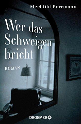 Wer das Schweigen bricht: Roman