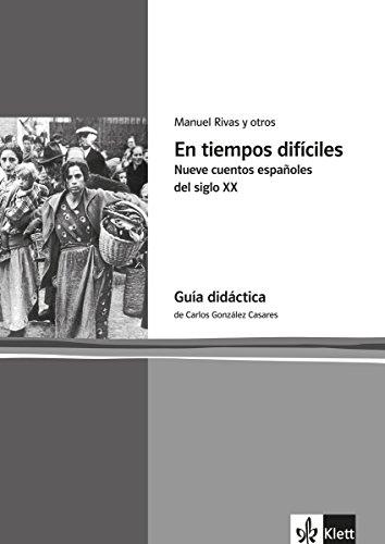 En tiempos difíciles . B2 . Guía didáctica de Carlos González Casares