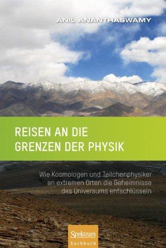 Reisen an die Grenzen der Physik: Wie Kosmologen und Teilchenphysiker an extremen Orten die Geheimnisse des Universums entschlüsseln