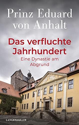 Das verfluchte Jahrhundert: Eine Dynastie am Abgrund