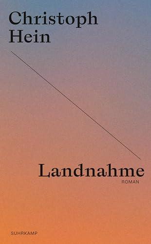 Landnahme: Roman | Christoph Hein zum 80sten – die Jubiläumsedition seiner großen Romane