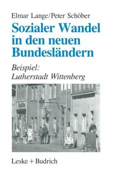 Sozialer Wandel in den neuen Bundesländern: Beispiel-Lutherstadt Wittenberg (German Edition)