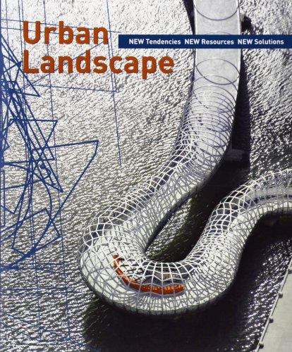 Urban Landscape: New Tendencies New Resources New Solutions