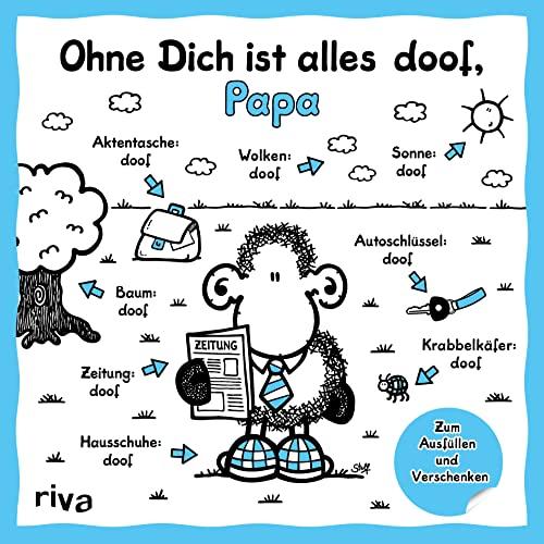 Ohne Dich ist alles doof, Papa: Zum Ausfüllen und Verschenken. Das perfekte Geschenk für Vatertag, Weihnachten und Geburtstag