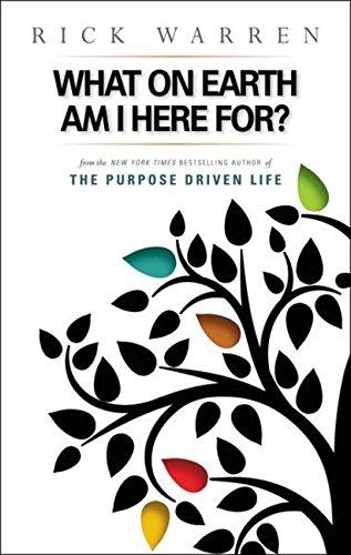 What on Earth Am I Here For?[ WHAT ON EARTH AM I HERE FOR? ] By Warren, Rick ( Author )Dec-01-2004 Paperback