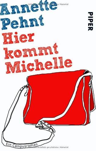 Hier kommt Michelle: Ein Campusroman