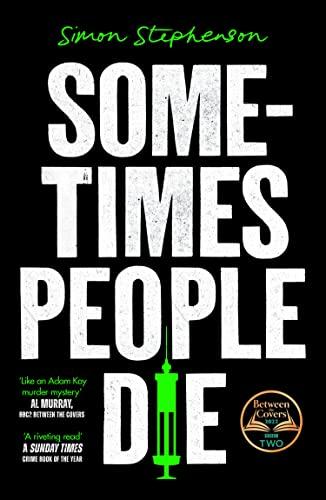 Sometimes People Die: A SUNDAY TIMES Crime Book of the Month and NEW YORK TIMES Editor Pick