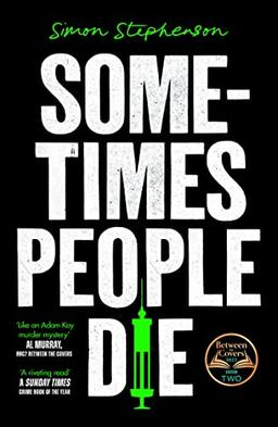 Sometimes People Die: A SUNDAY TIMES Crime Book of the Month and NEW YORK TIMES Editor Pick