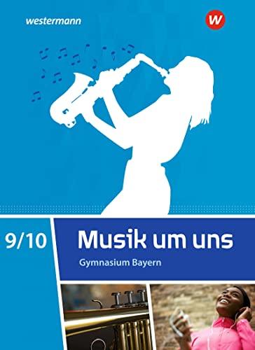 Musik um uns SI - Ausgabe 2017 für Bayern: Schülerband 9 / 10