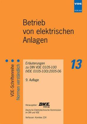 Betrieb von elektrischen Anlagen. Erläuterungen zu DIN VDE 0105-100 (VDE 0105 Teil 100): 2000-06