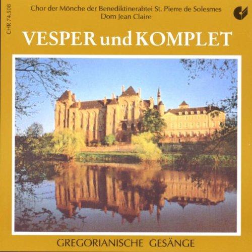 Gregorianische Gesänge: Vesper und Komplet