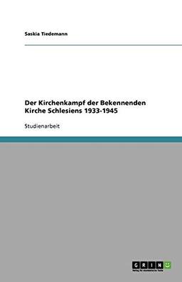 Der Kirchenkampf der Bekennenden Kirche Schlesiens 1933-1945