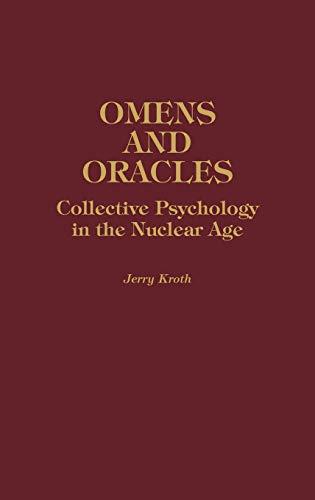 Omens and Oracles: Collective Psychology in the Nuclear Age