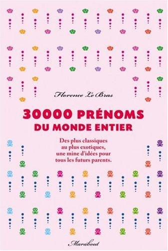 30.000 prénoms du monde entier : des plus classiques au plus exotiques, une mine d'idées pour tous les futurs parents