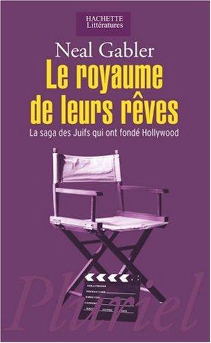 Le royaume de leurs rêves : la saga des Juifs qui ont fondé Hollywood