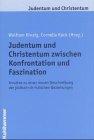 Judentum und Christentum zwischen Konfrontation und Faszination