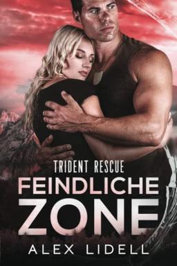 Trident Rescue: Feindliche Zone (Trident Rescue (Deutsche Edition))