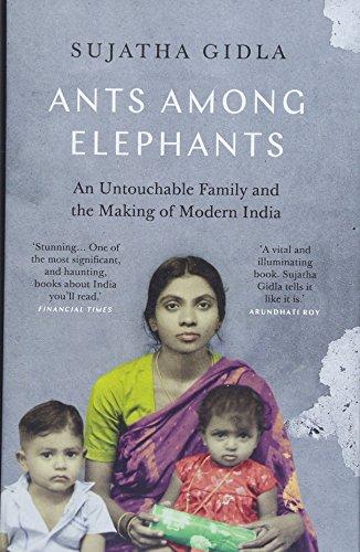 Ants Among Elephants: An Untouchable Family and the Making of Modern India