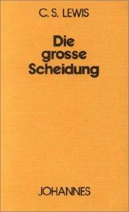 Die grosse Scheidung: Oder zwischen Himmel und Hölle