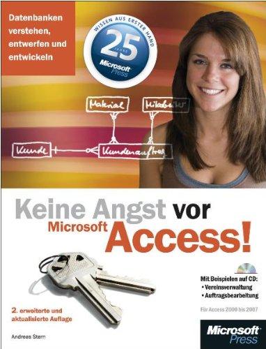 Keine Angst vor Microsoft Access! 2., erweiterte und aktualisierte Auflage, m. CD-ROM: Datenbanken verstehen, entwerfen und entwickeln