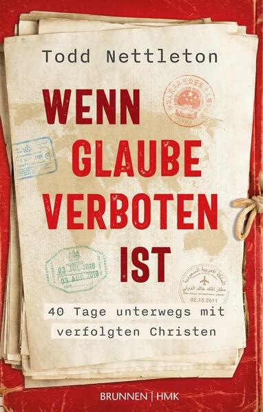 Wenn Glaube verboten ist: 40 Tage unterwegs mit verfolgten Christen