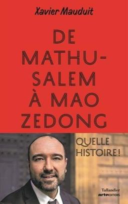 De Mathusalem à Mao Zedong, quelle histoire !