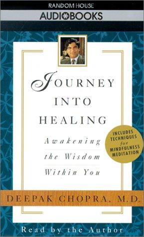 Journey into Healing: Awakening the Wisdom Within You (Deepak Chopra)