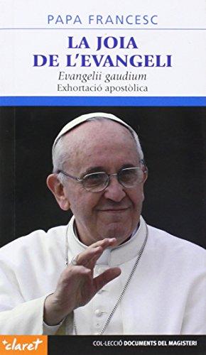 La joia de l'Evangeli : Evangelii gaudium. Exhortació apostòlica (Documents del magisteri, Band 60)