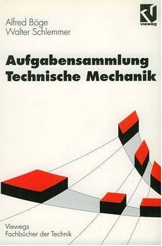 Aufgabensammlung Technische Mechanik (Viewegs Fachbücher der Technik)