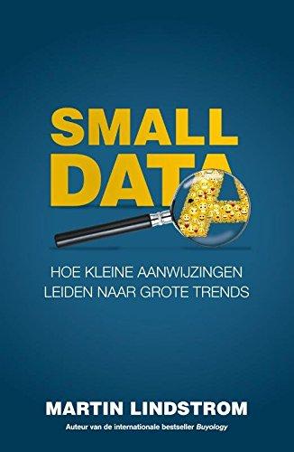 Small Data: hoe kleine aanwijzingen leiden naar grote trends