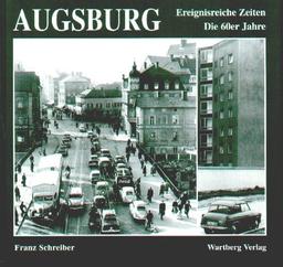 Augsburg. Ereignisreiche Zeiten. Die 60er Jahre.