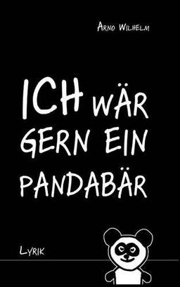 Ich wär gern ein Pandabär: Lyrik