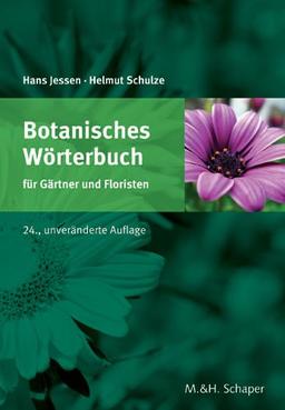 Botanisches Wörterbuch für Gärtner und Floristen: Mit über 2000 Namen