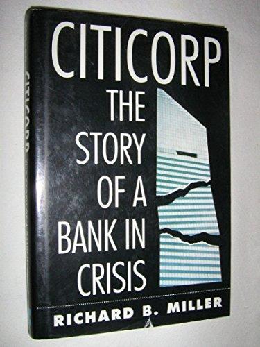 Citicorp: The Story of a Bank in Crisis