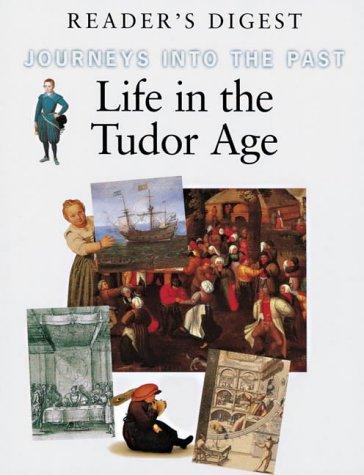 Life in the Tudor Age (Journeys into the Past S.)