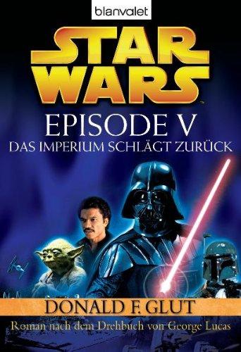 Star Wars(TM) - Episode V: Das Imperium schlägt zurück - Roman nach dem Drehbuch von Georg Lucas