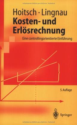 Kosten- und Erlösrechnung: Eine controllingorientierte Einführung (Springer-Lehrbuch)