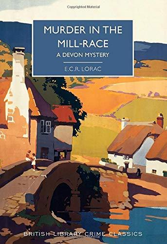 Murder in the Mill-Race (British Library Crime Classics)