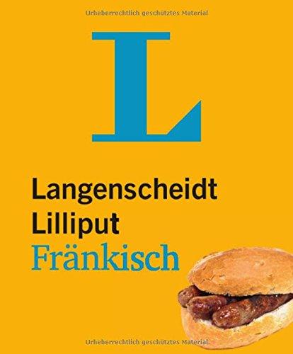 Langenscheidt Lilliput Fränkisch: Fränkisch-Hochdeutsch/Hochdeutsch-Fränkisch (Langenscheidt Dialekt-Lilliputs)