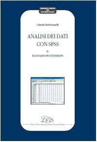 Analisi dei dati con SPSS II. Le analisi multivariate (Strumenti e metodi per le scienze sociali)