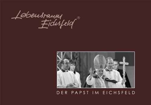 Der Papst im Eichsfeld: Lebensraum Eichsfeld