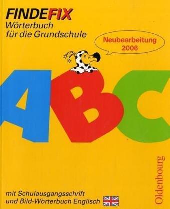 Findefix - Neubearbeitung. Wörterbuch für die Grundschule mit Bild-Wörterbuch / Findefix mit Schreibschrift in Schulausgangsschrift R06: Wörterbuch für die Grundschule mit Bild-Wörterbuch Englisch