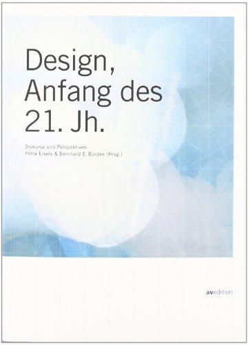 Design, Anfang des 21. Jahrhunderts: Diskurse und Perspektiven