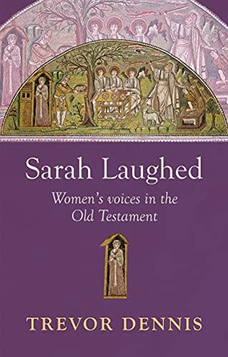 Sarah Laughed: Women's Voices in the Old Testament