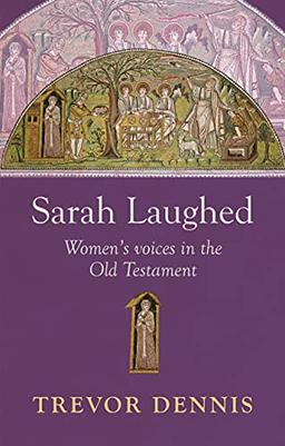 Sarah Laughed: Women's Voices in the Old Testament