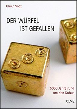 Der Würfel ist gefallen: 5000 Jahre rund um den Kubus. (Olms Presse)